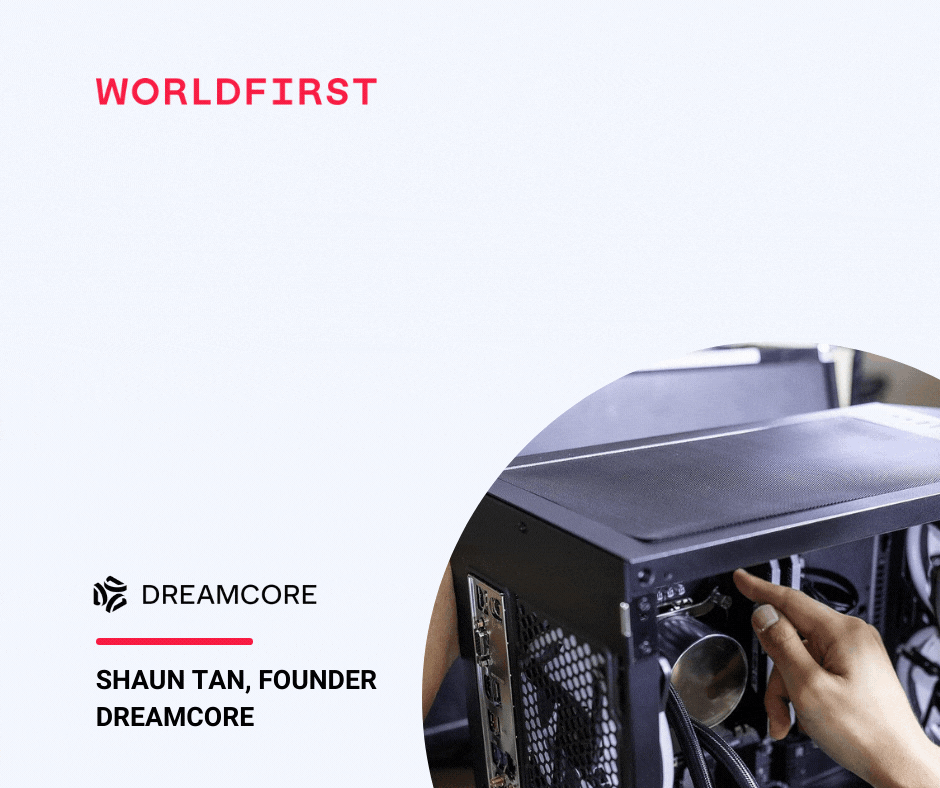 Partnering with WorldFirst has made the world a little smaller for Dreamcore
